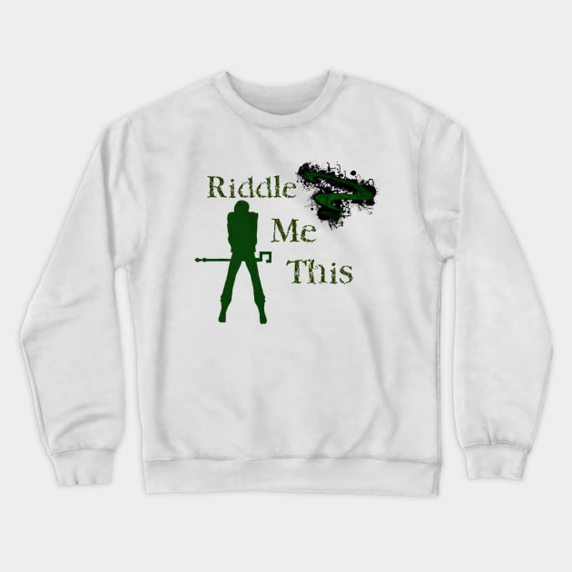 Riddle me this Crewneck Sweatshirt by Thisepisodeisabout